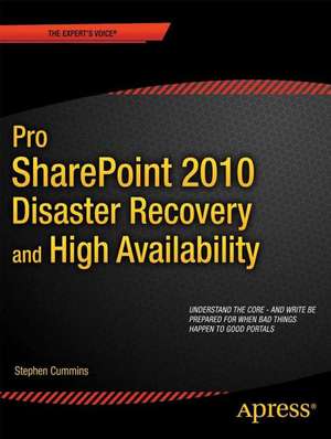 Pro SharePoint 2010 Disaster Recovery and High Availability de Stephen Cummins