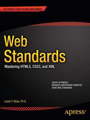 Web Standards: Mastering HTML5, CSS3, and XML de Leslie Sikos