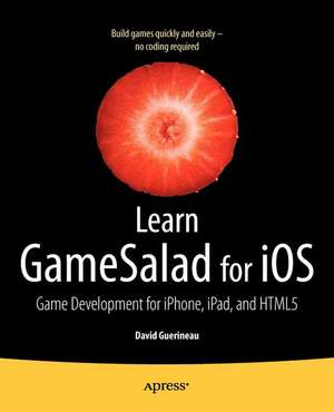 Learn GameSalad for iOS: Game Development for iPhone, iPad, and HTML5 de David Guerineau