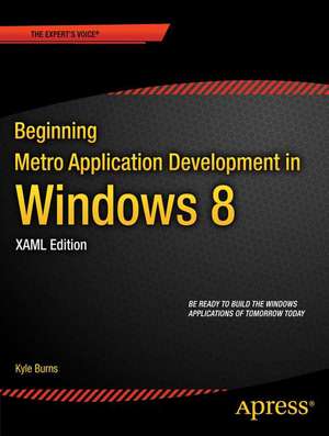 Beginning Windows 8 Application Development - XAML Edition de Kyle Burns