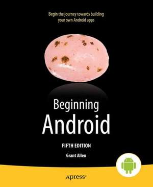 Beginning Android de Grant Allen