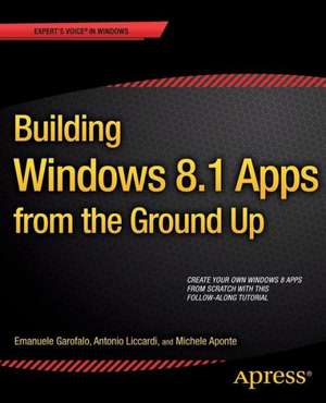 Building Windows 8.1 Apps from the Ground Up de Emanuele Garofalo