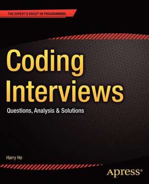 Coding Interviews: Questions, Analysis & Solutions de Harry He