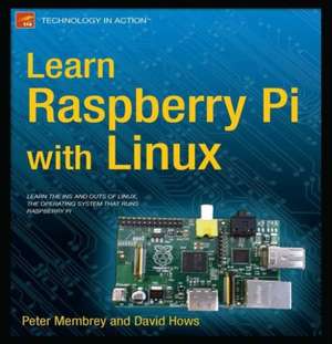 Learn Raspberry Pi with Linux de Peter Membrey