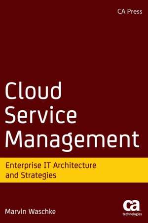 How Clouds Hold IT Together: Integrating Architecture with Cloud Deployment de Marvin Waschke