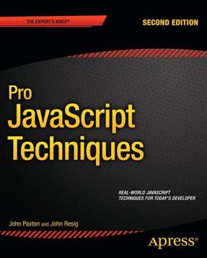 Pro JavaScript Techniques: Second Edition de John Paxton