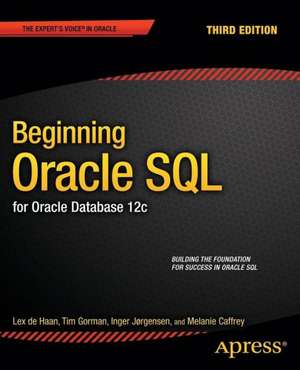 Beginning Oracle SQL: For Oracle Database 12c de Tim Gorman