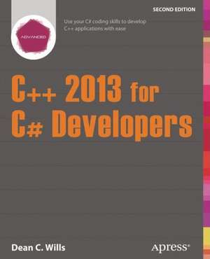 C++ 2013 for C# Developers de Dean C. Wills