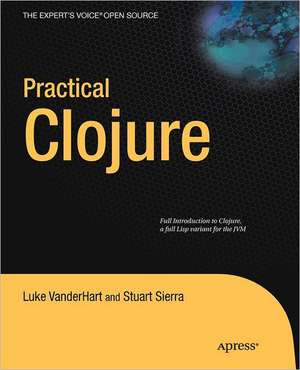 Practical Clojure de Luke VanderHart