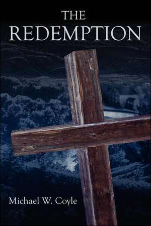 The Redemption de Michael W. Coyle