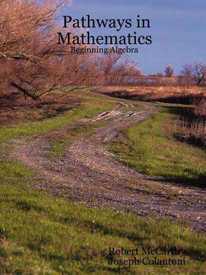 Pathways in Mathematics - Beginning Algebra de Robert McCarthy