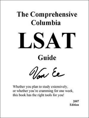 The Comprehensive Columbia LSAT Guide de Jonathan Van Ee