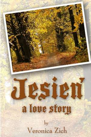 Jesien ....a Love Story de Veronica Zich