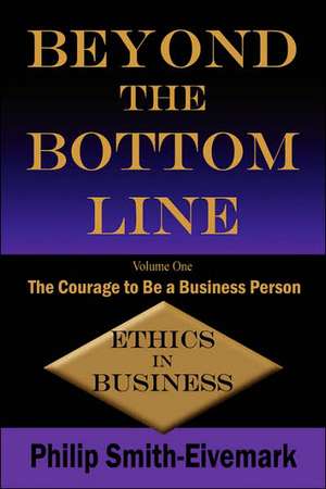 Beyond the Bottom Line de Philip Smith-Eivemark