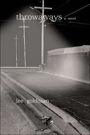 Throwaways de Lee Goldman