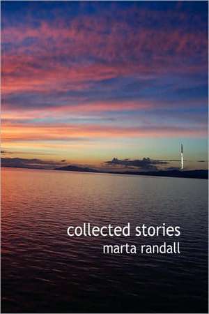 Collected Stories de Marta Randall