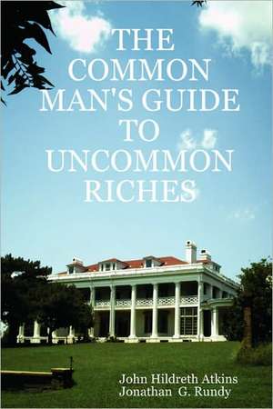 The Common Man's Guide to Uncommon Riches: Changing Faces Under the Sun III de John Hildreth Atkins