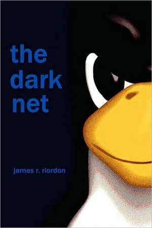 The Dark Net de James Riordon