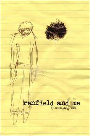 Renfield and Me de Melissa Ebbe