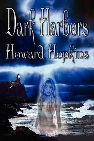 Dark Harbors de Howard Hopkins