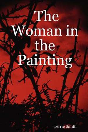 The Woman in the Painting de Terrie Smith