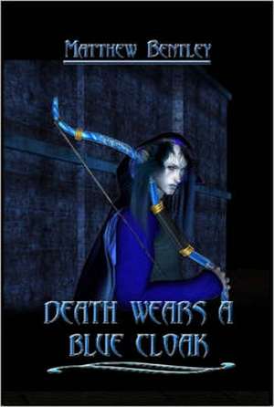 Death Wears a Blue Cloak de Matthew Bentley