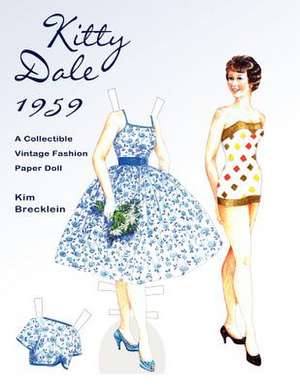 Kitty Dale 1959: A Collectible Vintage Fashion Paper Doll de Kim Brecklein