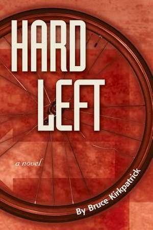 Hard Left de Bruce Kirkpatrick