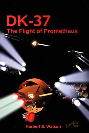 DK-37, The Flight of Prometheus de Herbert S. Watson