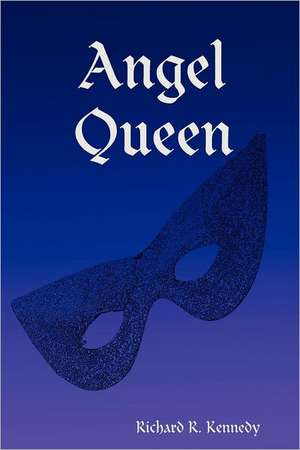 Angel Queen de Richard R. Kennedy