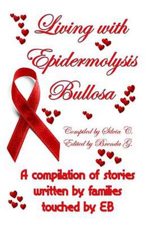 Living with Epidermolysis Bullosa de Silvia C.