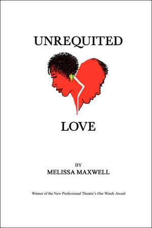 Unrequited Love de Melissa Maxwell