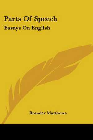 Parts Of Speech de Brander Matthews