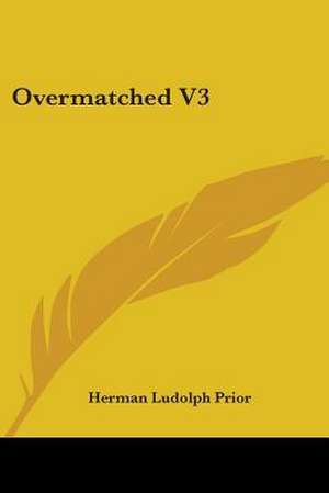 Overmatched V3 de Herman Ludolph Prior