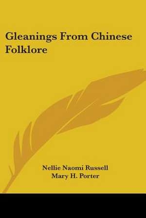 Gleanings From Chinese Folklore de Nellie Naomi Russell