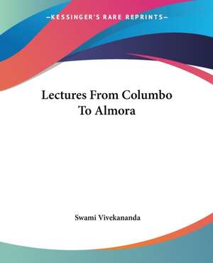 Lectures From Columbo To Almora de Swami Vivekananda