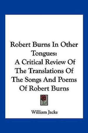 Robert Burns In Other Tongues de William Jacks