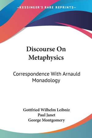 Discourse On Metaphysics de Gottfried Wilhelm Leibniz