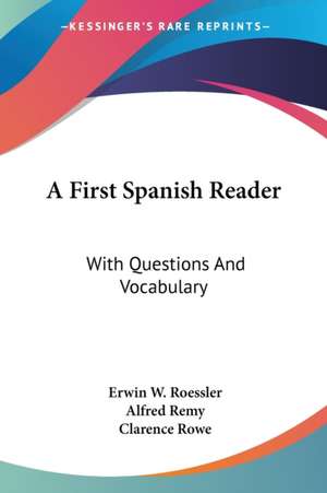 A First Spanish Reader de Erwin W. Roessler