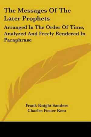 The Messages Of The Later Prophets de Frank Knight Sanders