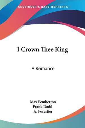 I Crown Thee King de Max Pemberton