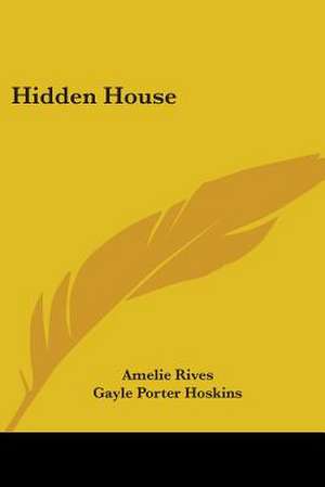 Hidden House de Amelie Rives