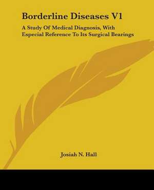 Borderline Diseases V1 de Josiah N. Hall