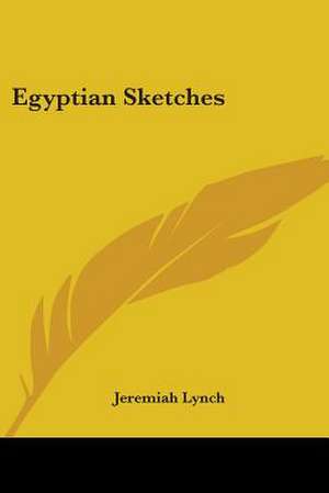 Egyptian Sketches de Jeremiah Lynch