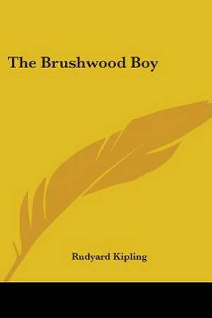 The Brushwood Boy de Rudyard Kipling