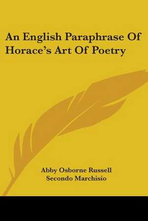 An English Paraphrase Of Horace's Art Of Poetry de Abby Osborne Russell