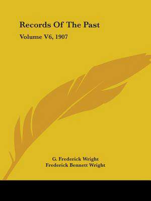 Records Of The Past de Frederick Bennett Wright