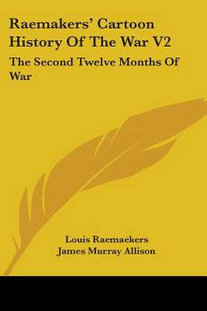 Raemakers' Cartoon History Of The War V2 de Louis Raemaekers