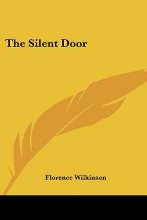 The Silent Door de Florence Wilkinson