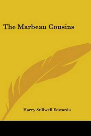 The Marbeau Cousins de Harry Stillwell Edwards